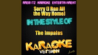 Sorry (I Ran All the Way Home) (In the Style of the Impalas) (Karaoke Version)