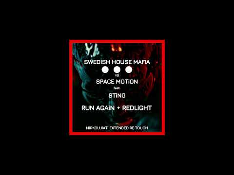 Swedish House Mafia vs Space Motion feat. Sting - Run Again + Redlight (MiRKOLUiATi Re·Touch)