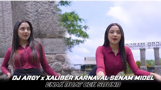 Download lagu DJ ARGY x XALIBER KARNAVAL SENAM MIDEL - ENAK BUAT CEK SOUND mp3