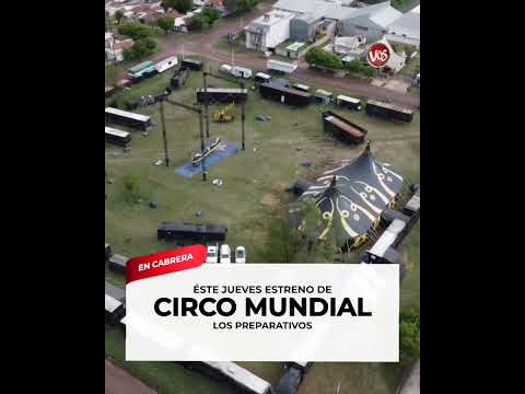 GENERAL CABRERA: ÉSTE JUEVES ESTRENO DE CIRCO MUNDIAL.