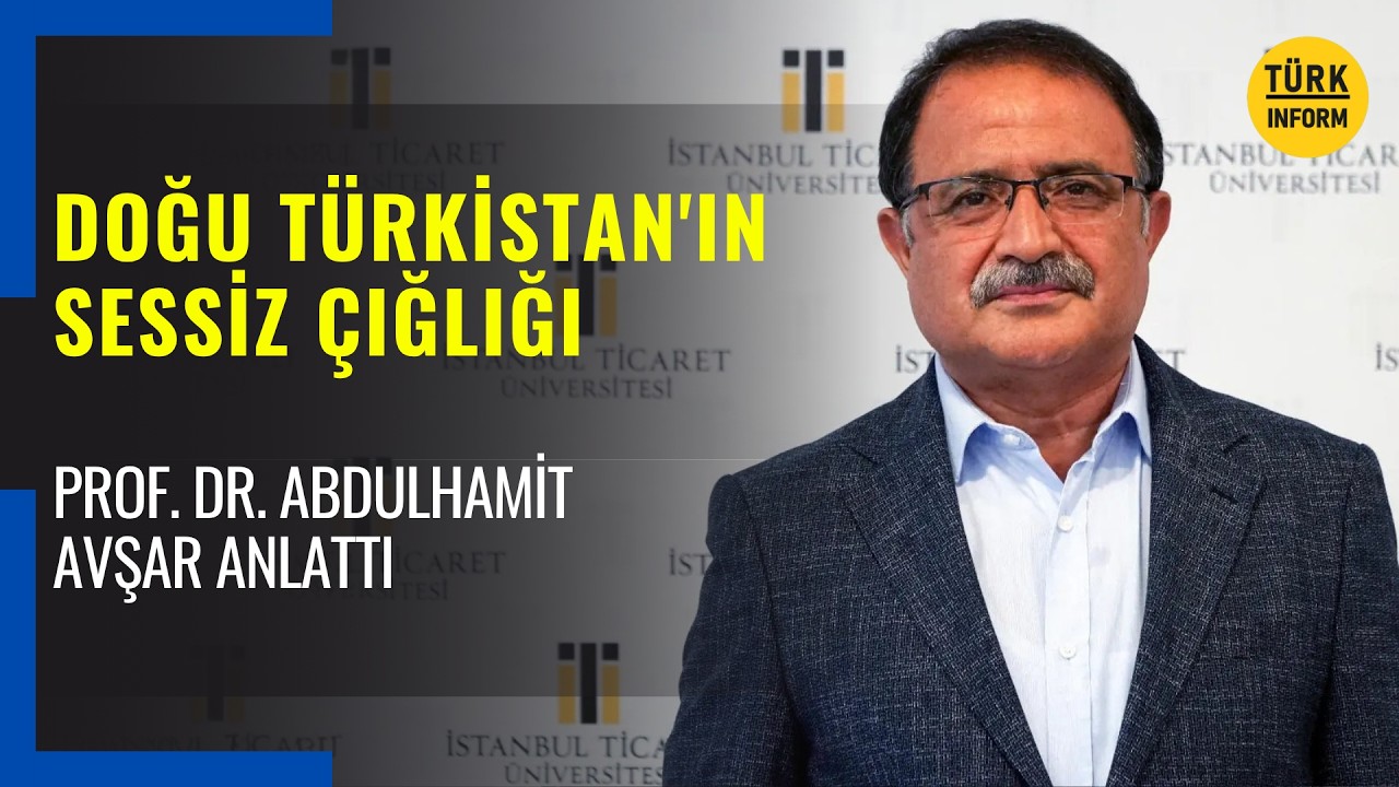 Doğu Türkistan'da Neler Yaşanıyor? Prof. Dr. Abdulhamit Avşar Anlattı