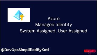 Azure Managed Identity Tutorial   System Assigned vs User Assigned with Practical Examples