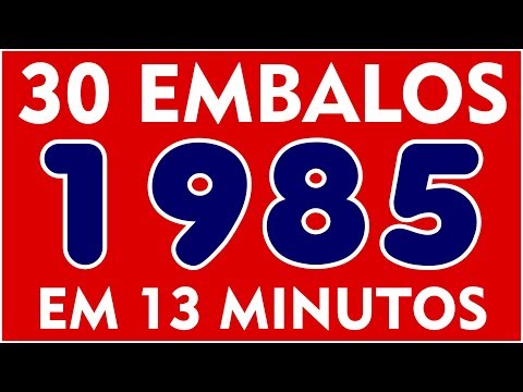30 EMBALOS QUE MARCARAM 1985! Em apenas 13 Minutos! Com nome das Músicas!