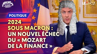 2024 SOUS MACRON : UN NOUVEL ÉCHEC DU « MOZART DE LA FINANCE »