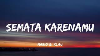Download lagu MARIO G KLAU - SEMATA KARENAMU | LIRIK LAGU mp3