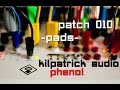 Kilpatrick Audio Phenol // Patch 010 - Pads 