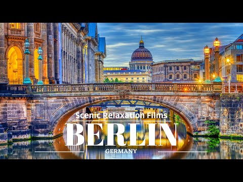 Berlin 4K - Scenic Relaxation Films with Music