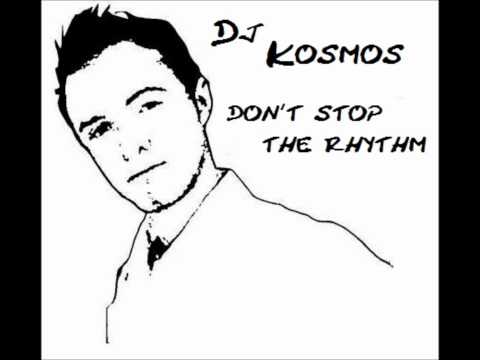 Dj Kosmos   Ohh don´t stop the rhythm