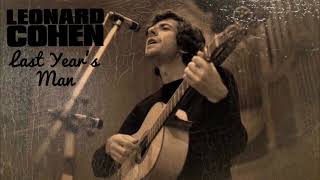 Leonard Cohen - Last Year’s Man