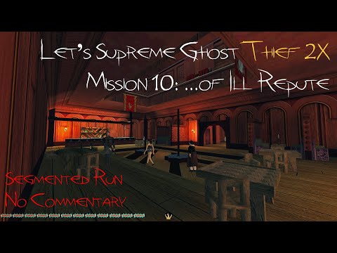 Let's Supreme Ghost Thief 2X - Mission 10: ...of Ill Repute (Segmented Run, No Commentary)