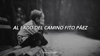 Fito Páez - Al Lado Del Camino // Letra