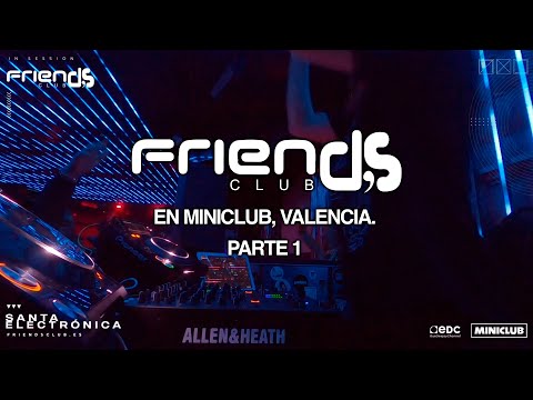 Friends Club | Nacho Penadés B2B Salva Cotanda @ Miniclub. Parte 1