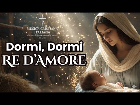 Dormi, Dormi Re d’Amore – La Ninna Nanna di Maria (Canto di Natale)