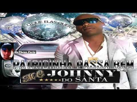 MC Johnny Do Santa - Patricinha Passa Bem (Prod. DJ João'o) 2013