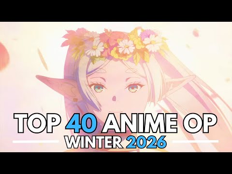 My Top 40 Anime Openings - WINTER 2026