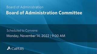 CalPERS Board Meeting | Monday, November 14, 2022