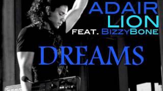 Adair Lion feat. Bizzy Bone - Dreams