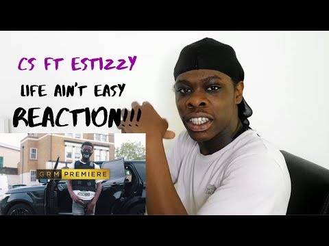 CS ft Estizzy - Life Ain't Easy REACTION!!!
