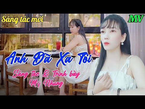 Anh đã xa tôi - Mỹ Nhung