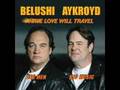 Belushi & Aykroyd "Have Love will Travel ...