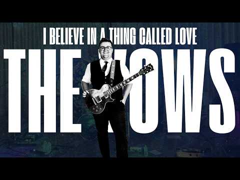 The Vows Band - I Believe in a Thing Called Love 