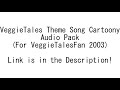 VeggieTales Theme Song Cartoony Audio Pack For VeggieTalesFan 2003 S Episodes