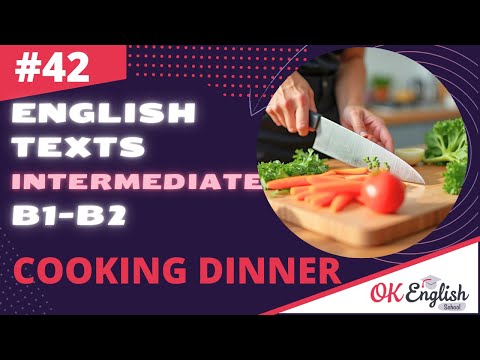 Text 42 Cooking Dinner 🇺🇸 Английский INTERMEDIATE (B1-B2) | Уроки английского языка