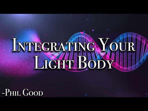 Phil Good - Integrating Your Light Body (Live)