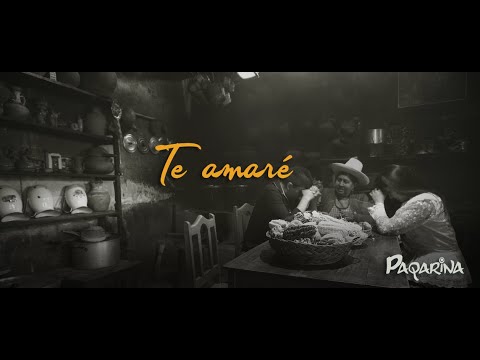 PAQARINA - Te amaré