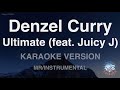 Denzel Curry-Ultimate (feat. Juicy J) (MR/Instrumental) (Karaoke Version)