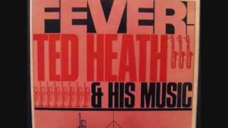 Ted Heath And His Music - Fever