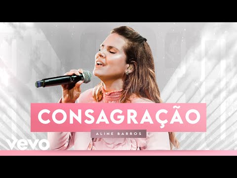 Aline Barros / Consagração