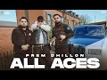 ALL ACES (Full Video) Prem Dhillon | Byg Byrd | Blamo | Latest Punjabi Songs 2022
