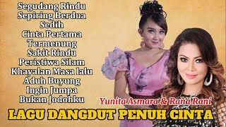 Download lagu Album Dangdut Lawas || Dangdut Penuh Cinta Rana Rani Yunita Asmara mp3 Download lagu Album Dangdut Lawas || Dangdut Penuh Cinta Rana Rani Yunita Asmara mp3