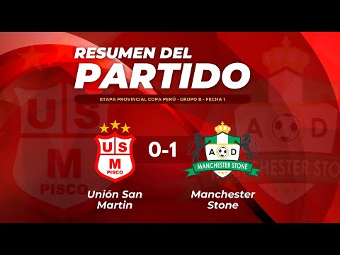 UNIÓN SAN MARTIN 0 VS 1 MANCHESTER STONE | COPA PERÚ ETAPA PROVINCIAL PISCO - FASE 2 | RESUMEN