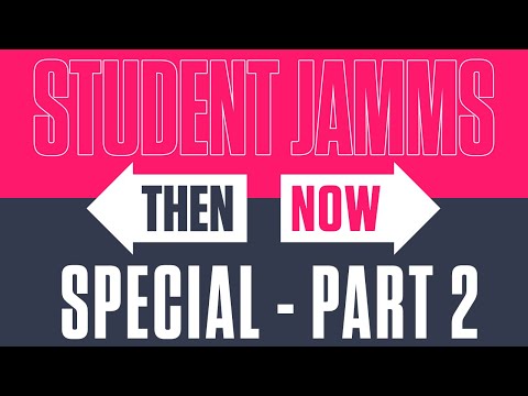 Student Jamms - Then & Now Special pt. 2