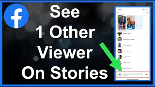 How To See 1 Other Viewers On Facebook Story