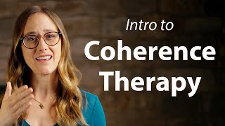 What is Coherence Therapy? | Coherence Therapy - Part 1 of 5