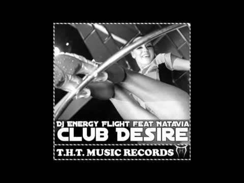 Dj Energy Flight feat  NataVia - club desire (original mix)