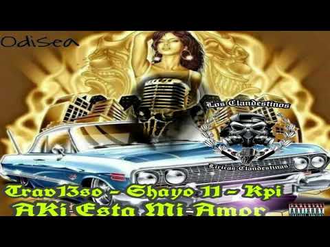 El Travieso Ft Kpi y Shallo11 - Aqui Esta Mi Amor