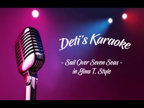 Sail Over Seven Seas * Gina T * Karaoke