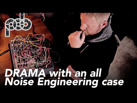 Drama with an all Noise Engineering Eurorack case - POB