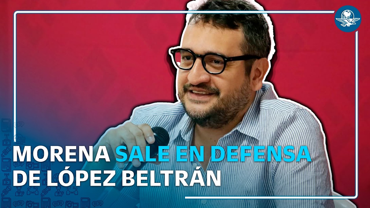Morena acusa campaña contra Andrés Manuel López Beltrán por llamarlo “Andy”