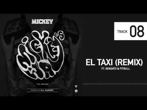 08. ELTALMiCKEY - El Taxi ( Remix ) Ft. Sensato , Pitbull #Mickeysway