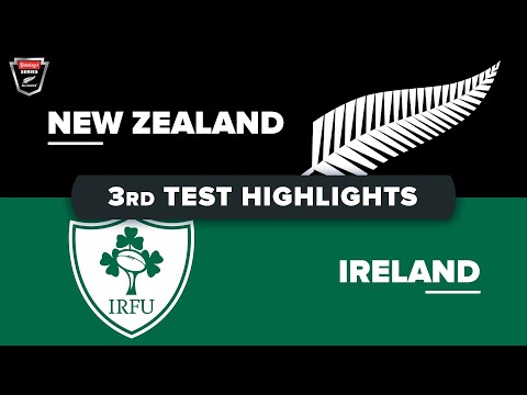 July Internationals | New Zealand v Ireland - Third Test Highlights