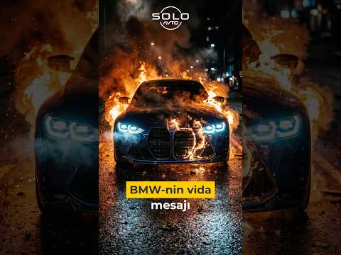 BMW-lər yanarkən həqiqətən sahibiylə sağollaşır?
