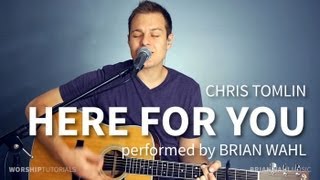 Here For You - Matt Redman, Chris Tomlin - acoustic cover