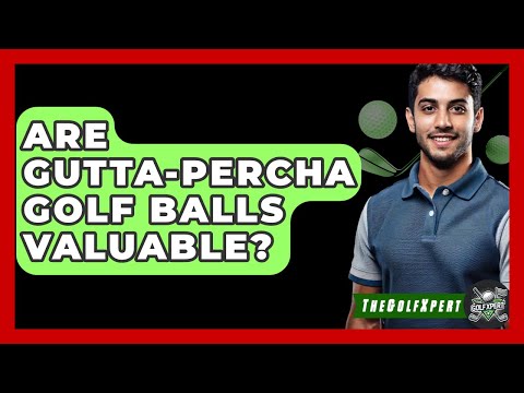 Are Gutta-Percha Golf Balls Valuable? - The Golf Xpert