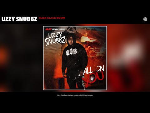 Uzzy Snubbz - Click Clack Boom (Official Audio)