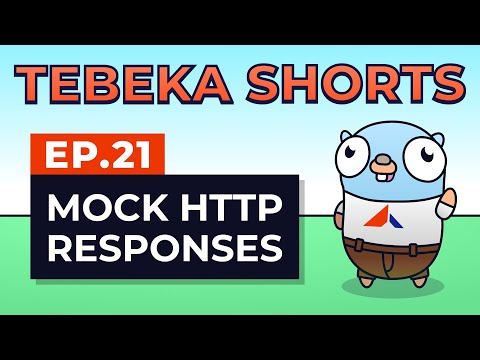 Tebeka Shorts: Mock HTTP Responses